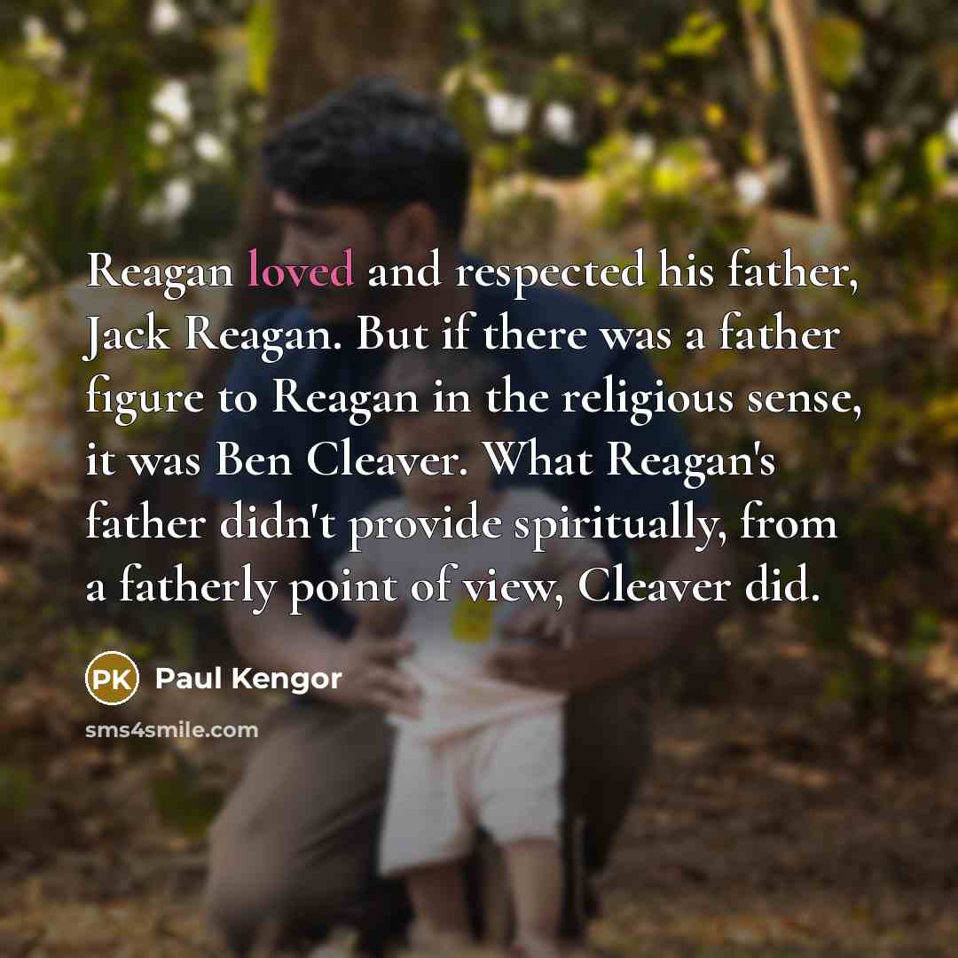 “Reagan loved and respected his father, Jack Reagan. But if…” quote by Paul Kengor