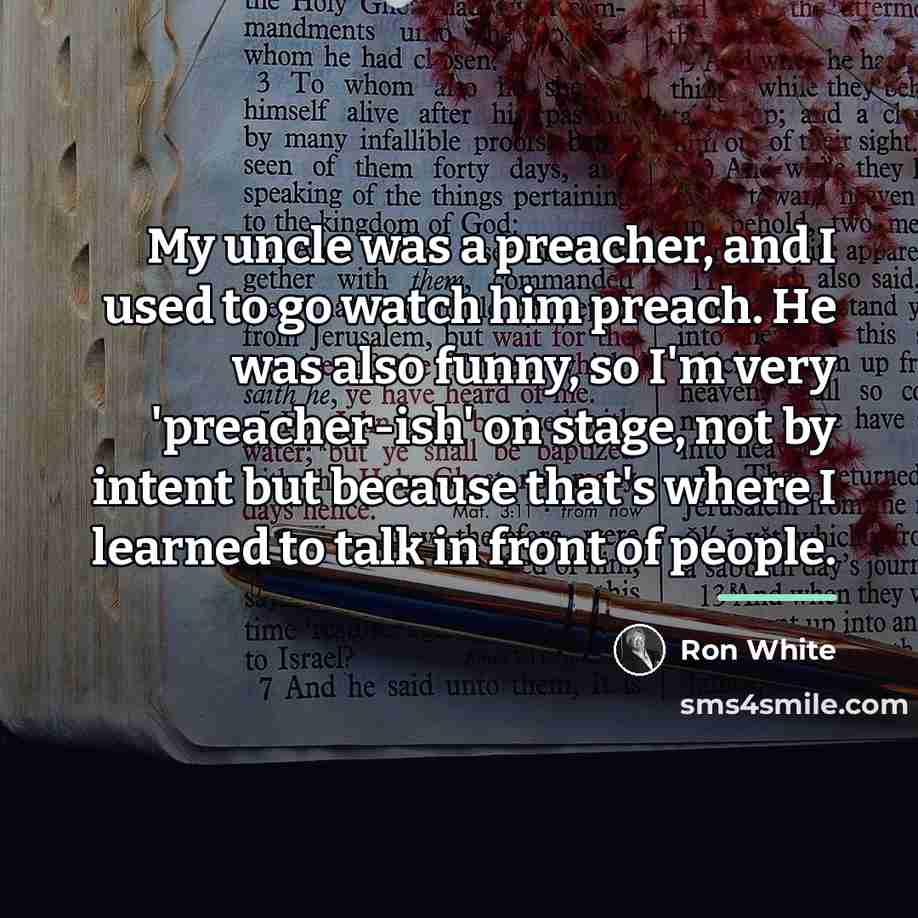 “My uncle was a preacher, and I used to go…” quote by Ron White