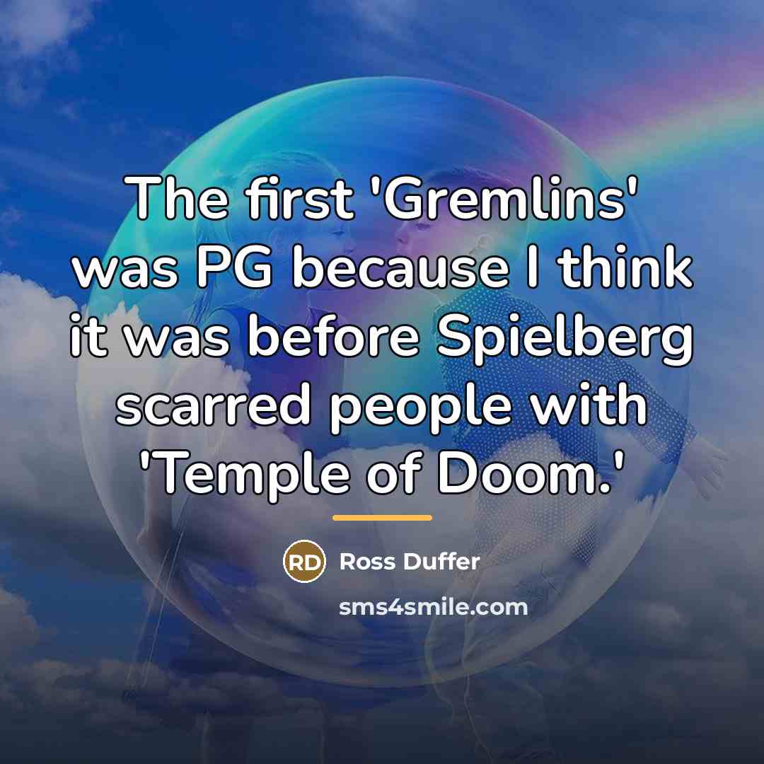 “The first 'Gremlins' was PG because I think it was…” quote by Ross Duffer