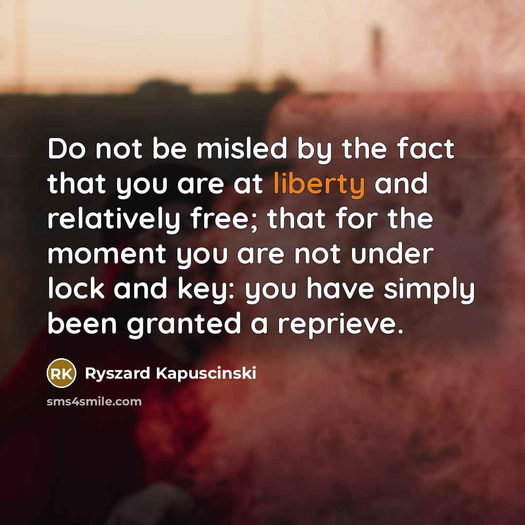 “Do not be misled by the fact that you are…” quote by Ryszard Kapuscinski