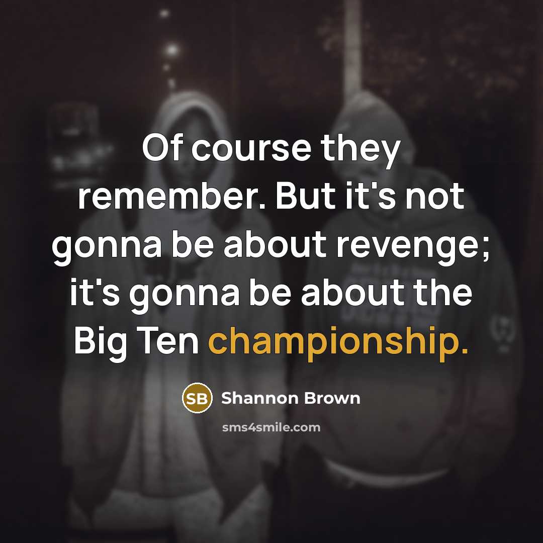 “Of course they remember. But it's not gonna be about…” quote by Shannon Brown