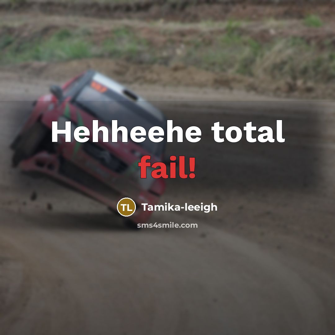 “Hehheehe total fail!” quote by Tamika-leeigh