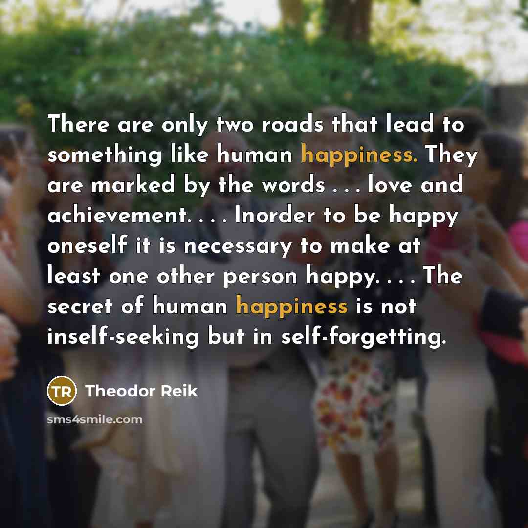 “There are only two roads that lead to something like…” quote by Theodor Reik
