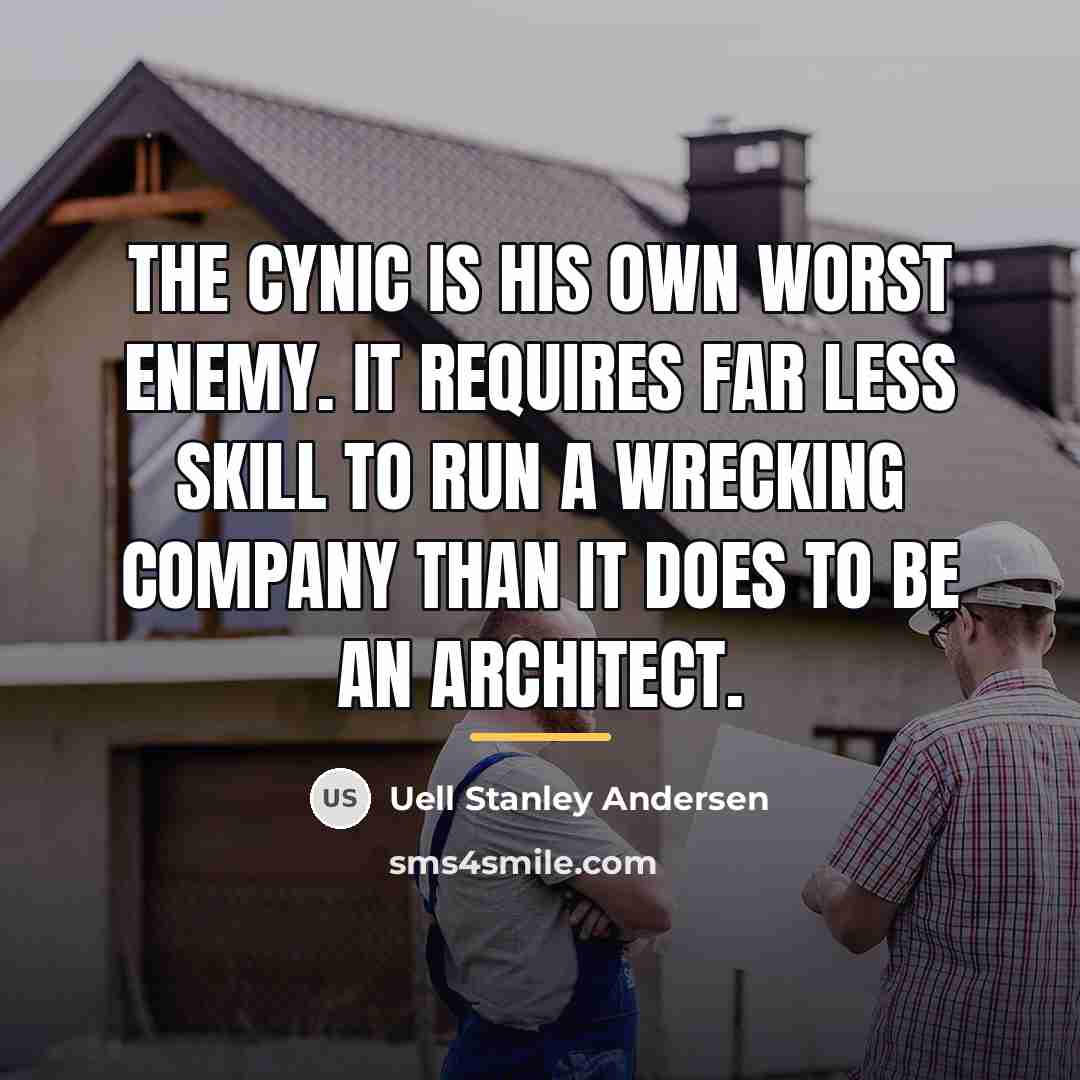 “The cynic is his own worst enemy. It requires far…” quote by Uell Stanley Andersen