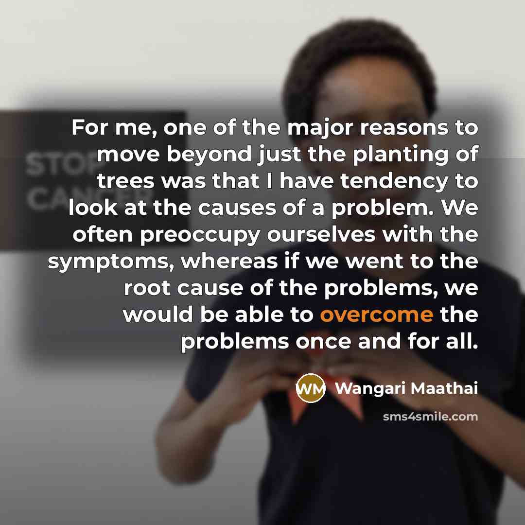 “For me, one of the major reasons to move beyond…” quote by Wangari Maathai