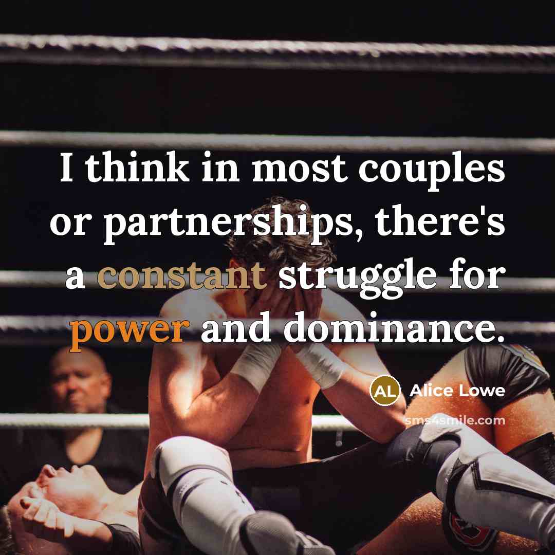 “I think in most couples or partnerships, there's a constant…” quote by Alice Lowe