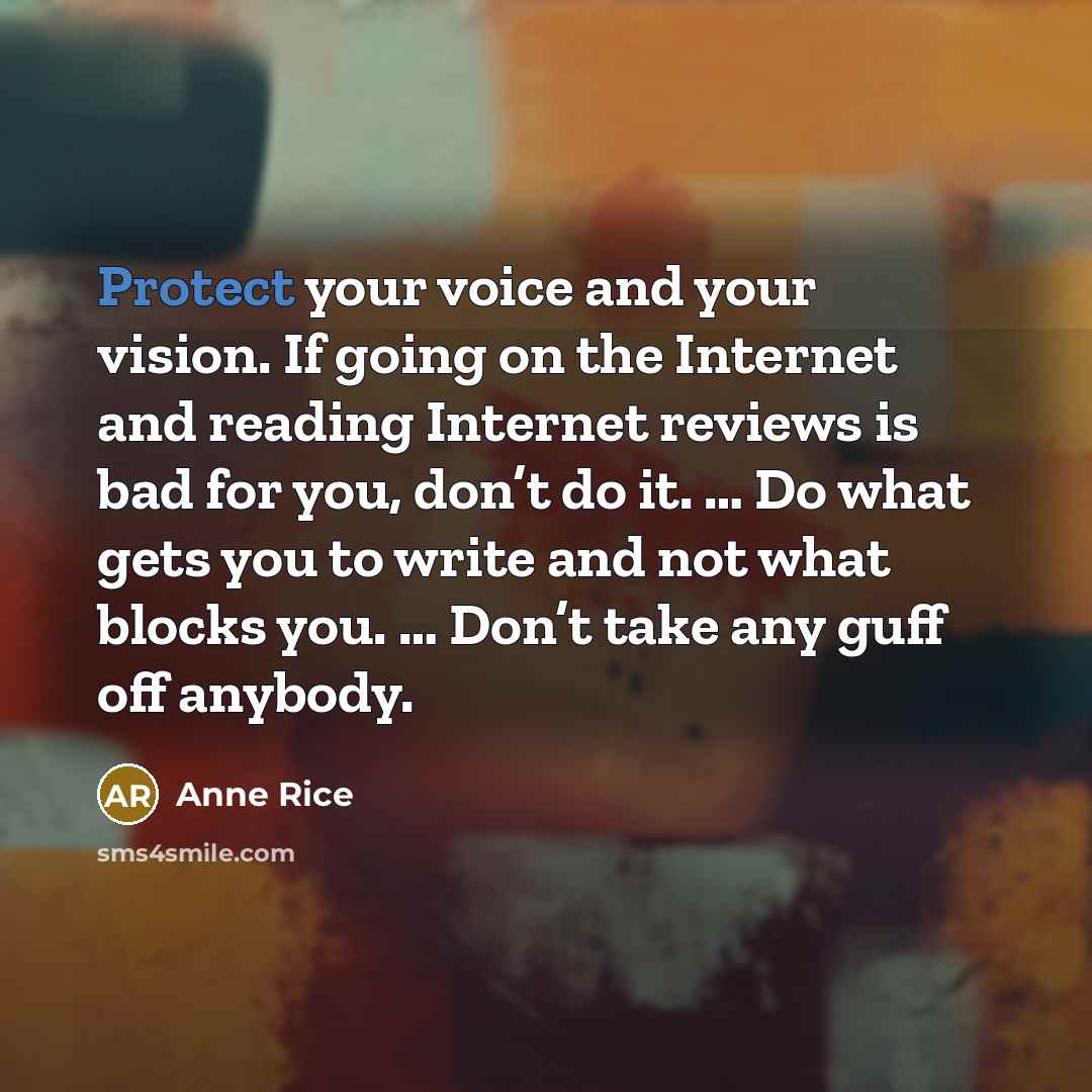 “Protect your voice and your vision. If going on the…” quote by Anne Rice