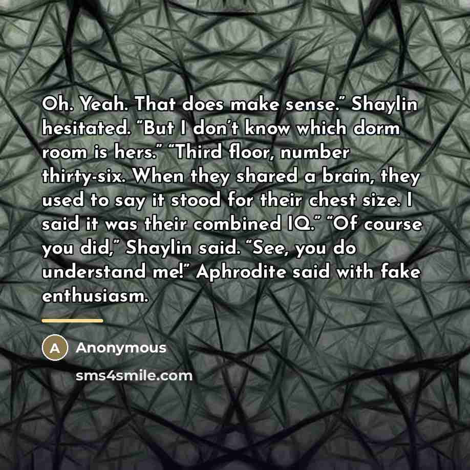 “Oh. Yeah. That does make sense.” Shaylin hesitated. “But I…” quote by Anonymous
