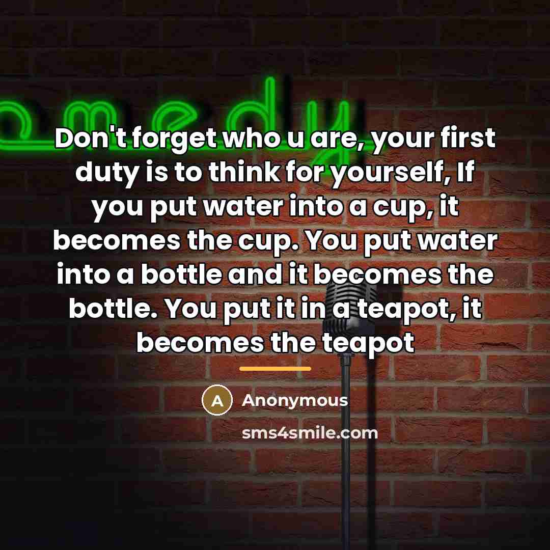 “Don't forget who u are, your first duty is to…” quote by Anonymous