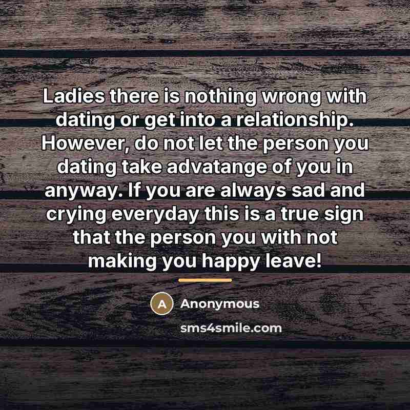 “Ladies there is nothing wrong with dating or get into…” quote by Anonymous