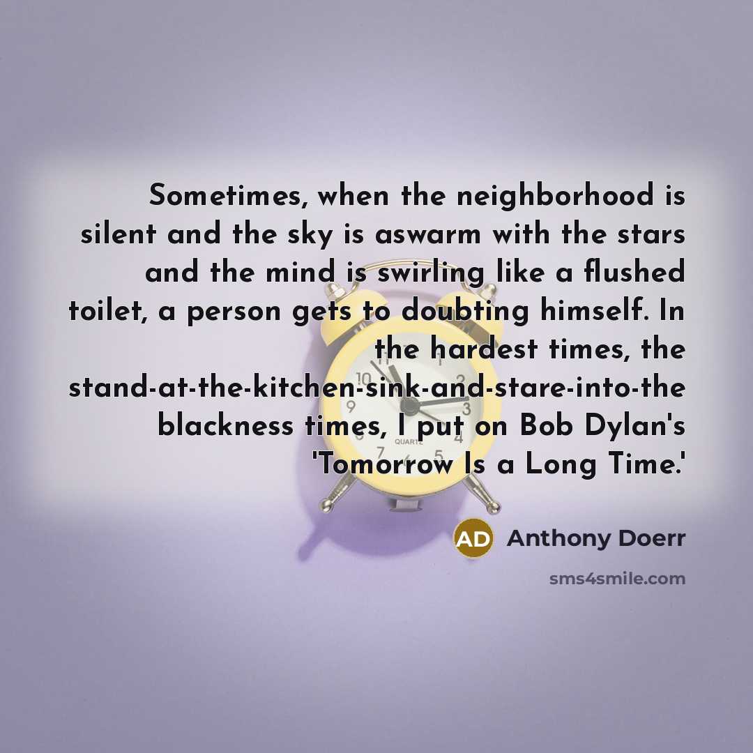 “Sometimes, when the neighborhood is silent and the sky is…” quote by Anthony Doerr