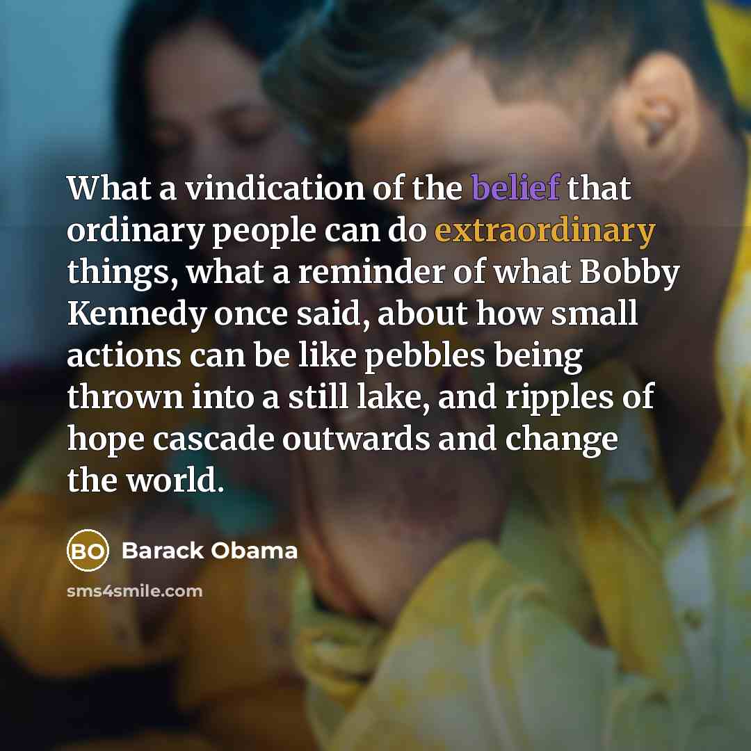 “What a vindication of the belief that ordinary people can…” quote by Barack Obama