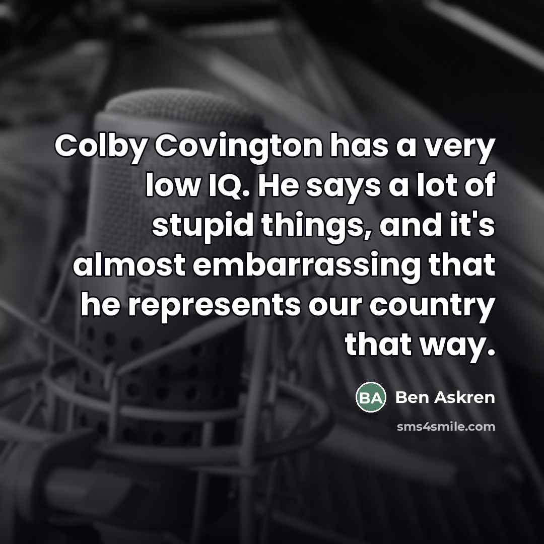 “Colby Covington has a very low IQ. He says a…” quote by Ben Askren