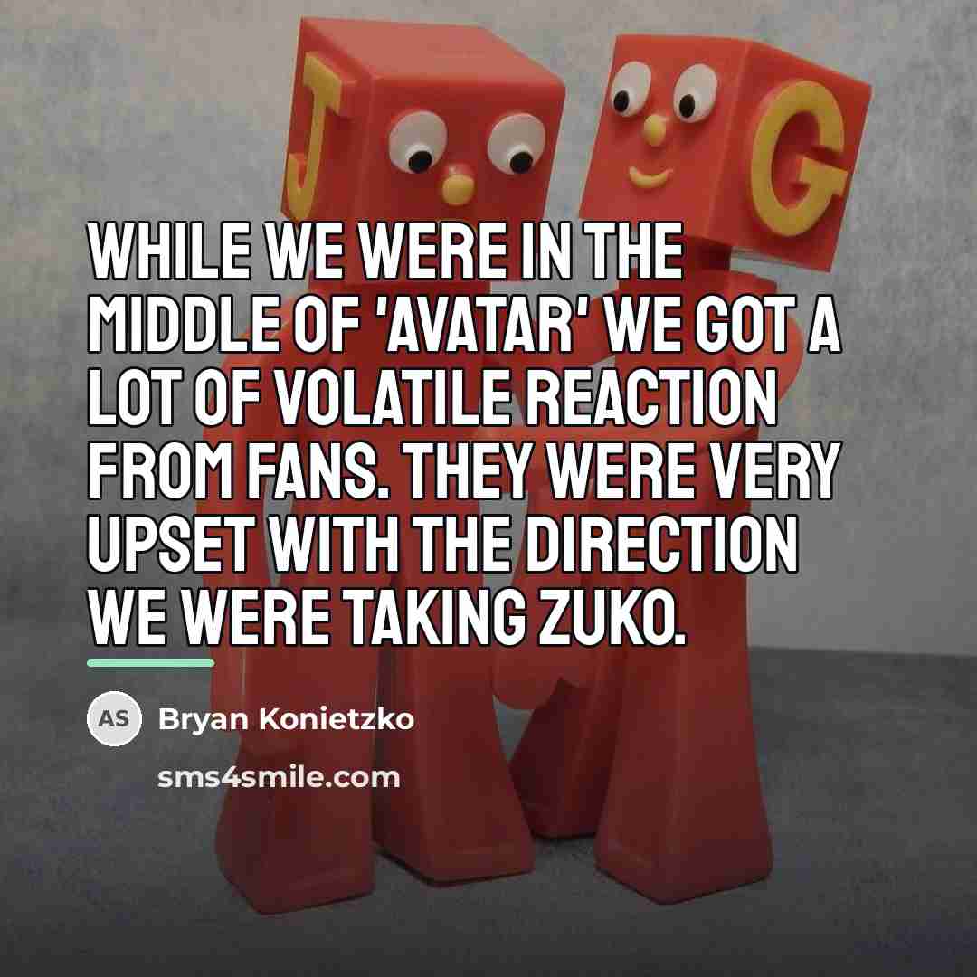 “While we were in the middle of 'Avatar' we got…” quote by Bryan Konietzko