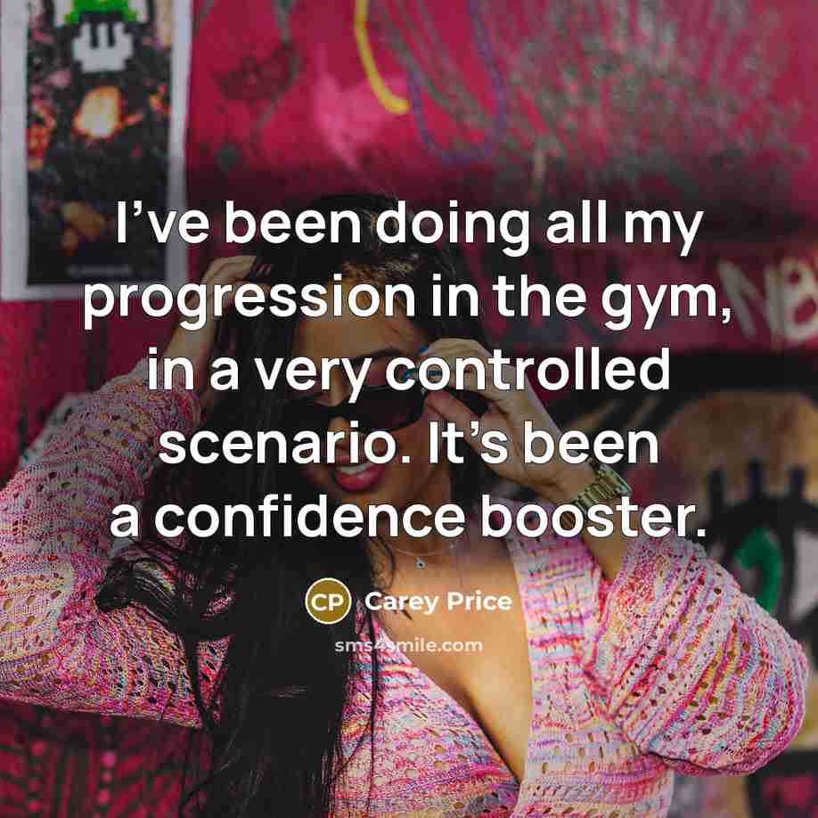 “I've been doing all my progression in the gym, in…” quote by Carey Price