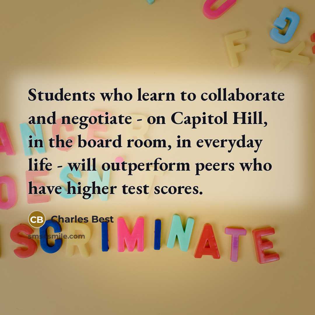 “Students who learn to collaborate and negotiate - on Capitol…” quote by Charles Best