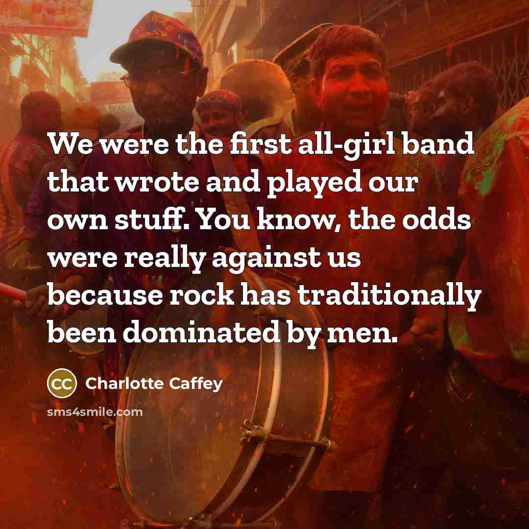 “We were the first all-girl band that wrote and played…” quote by Charlotte Caffey