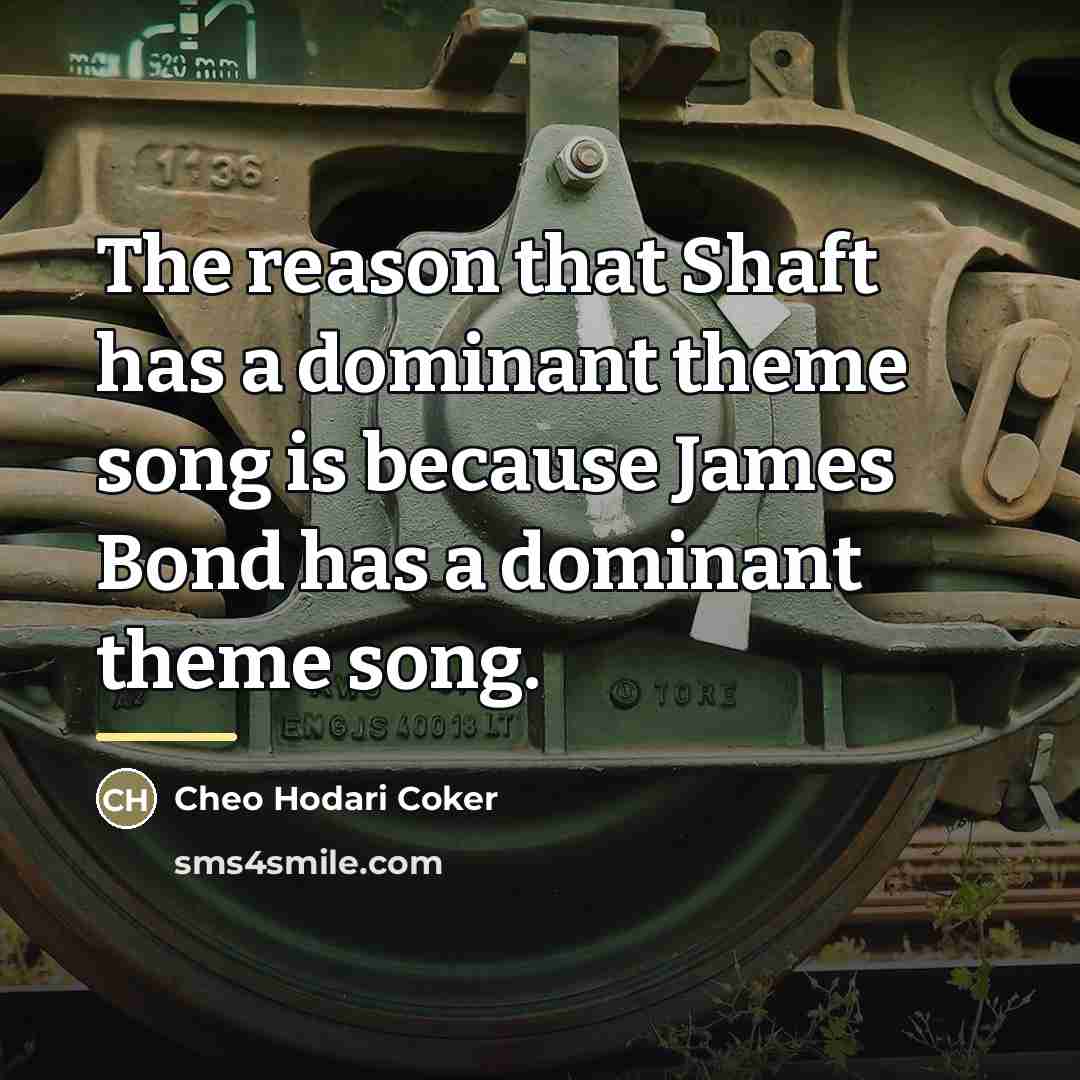 “The reason that Shaft has a dominant theme song is…” quote by Cheo Hodari Coker