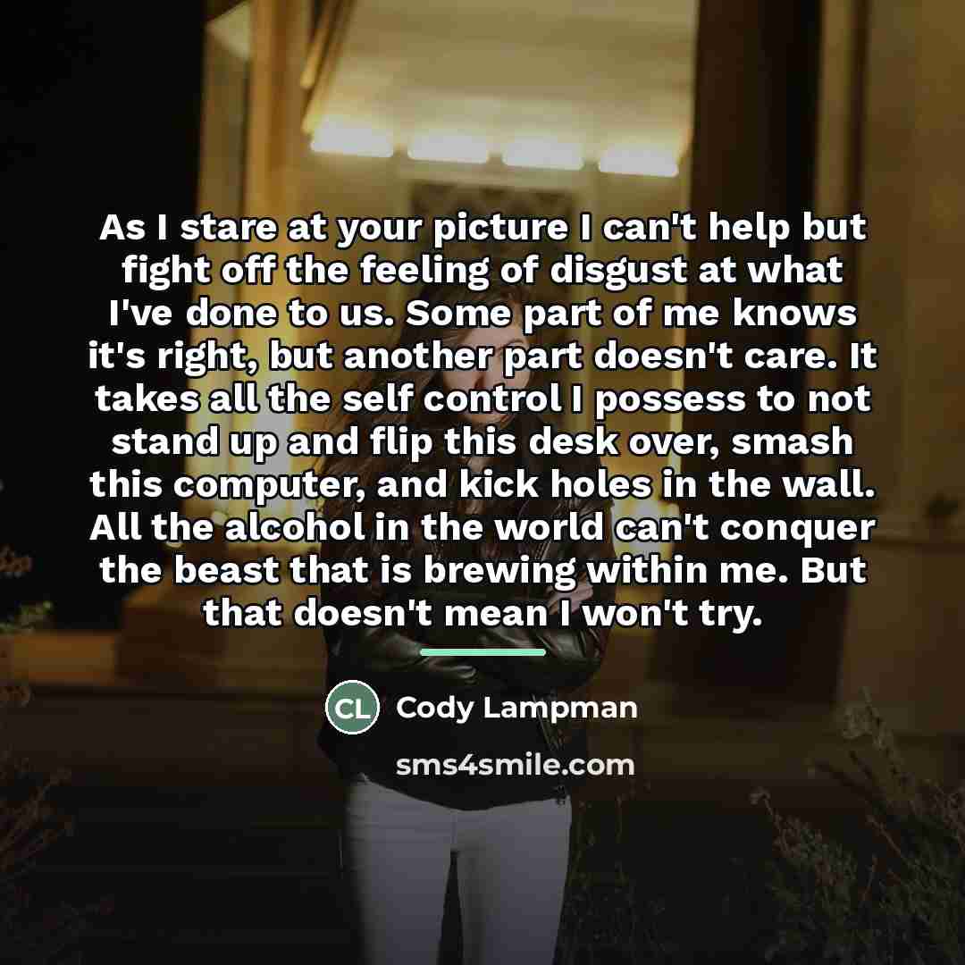 “As I stare at your picture I can't help but…” quote by Cody Lampman