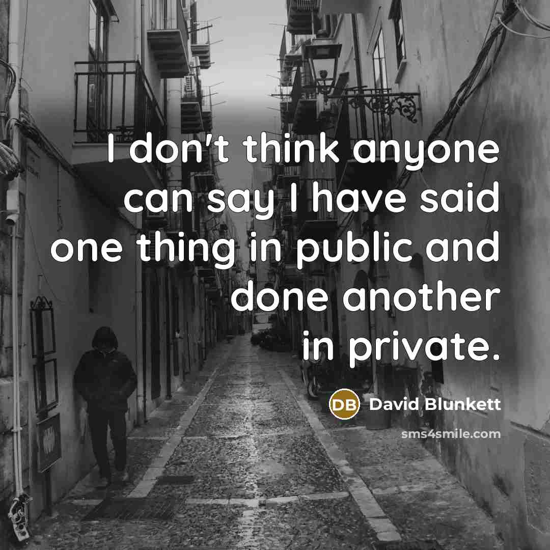 “I don't think anyone can say I have said one…” quote by David Blunkett