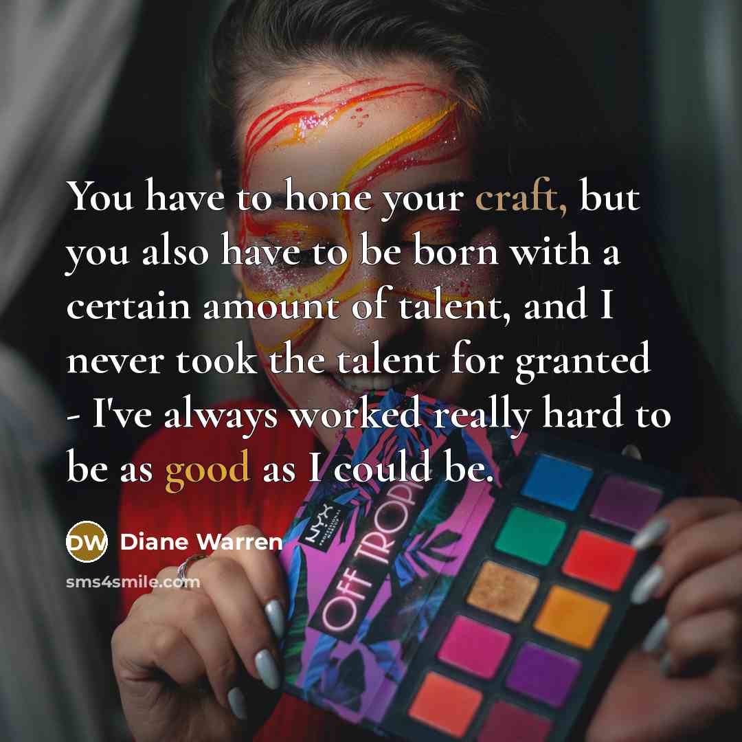 “You have to hone your craft, but you also have…” quote by Diane Warren