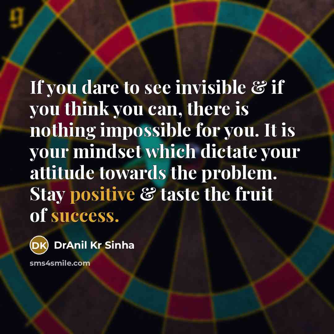 “If you dare to see invisible & if you think…” quote by DrAnil Kr Sinha