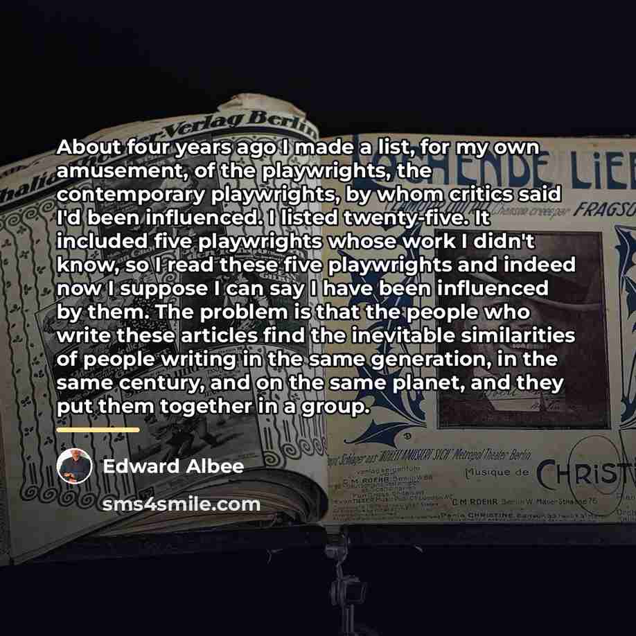 “About four years ago I made a list, for my…” quote by Edward Albee