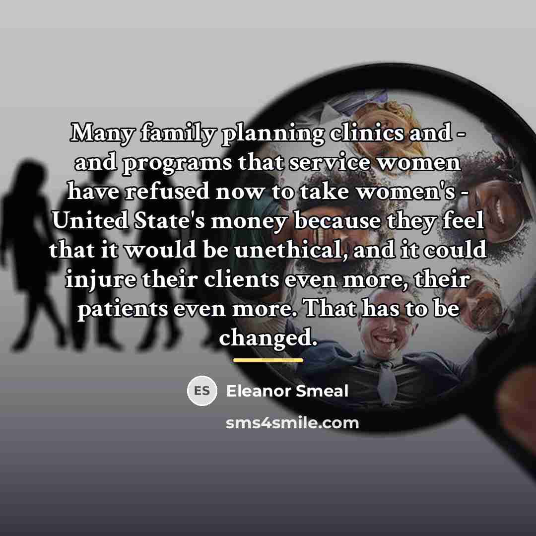“Many family planning clinics and - and programs that service…” quote by Eleanor Smeal