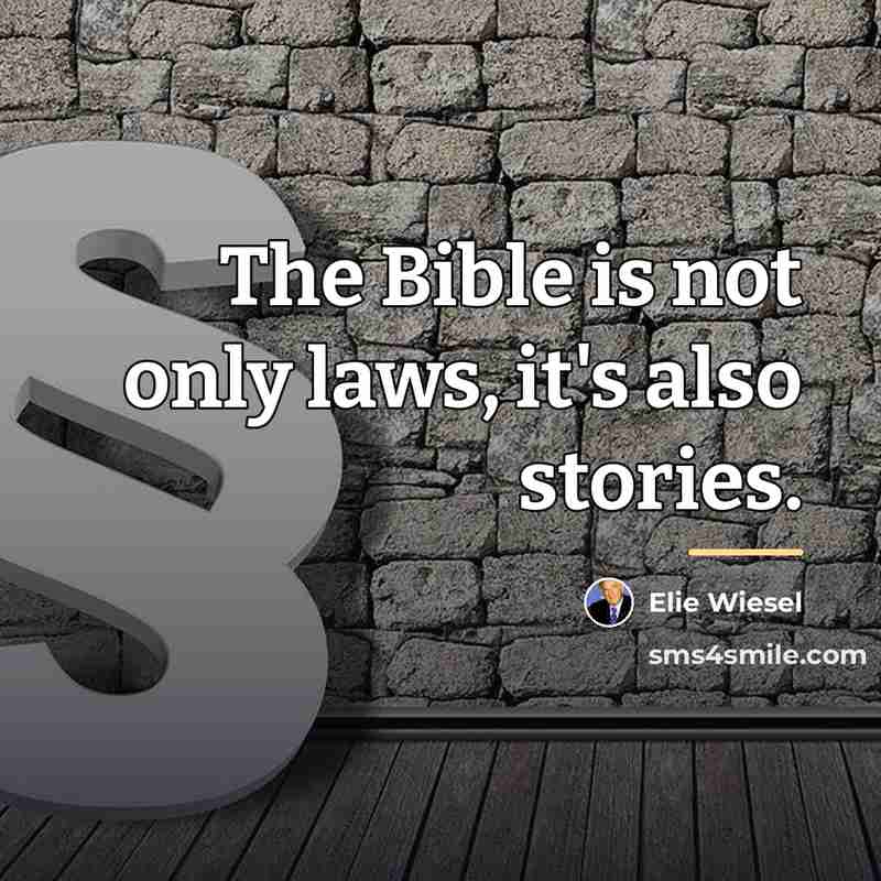 “The Bible is not only laws, it's also stories.…” quote by Elie Wiesel