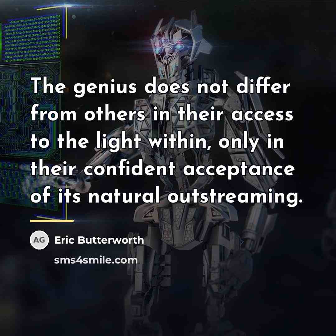 “The genius does not differ from others in their access…” quote by Eric Butterworth