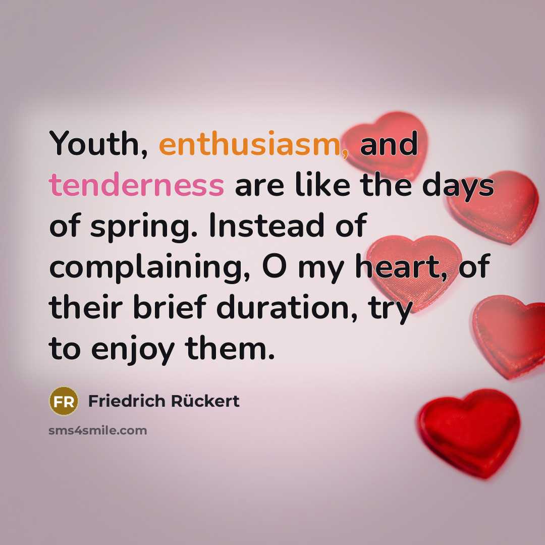 “Youth, enthusiasm, and tenderness are like the days of spring.…” quote by Friedrich Ruckert