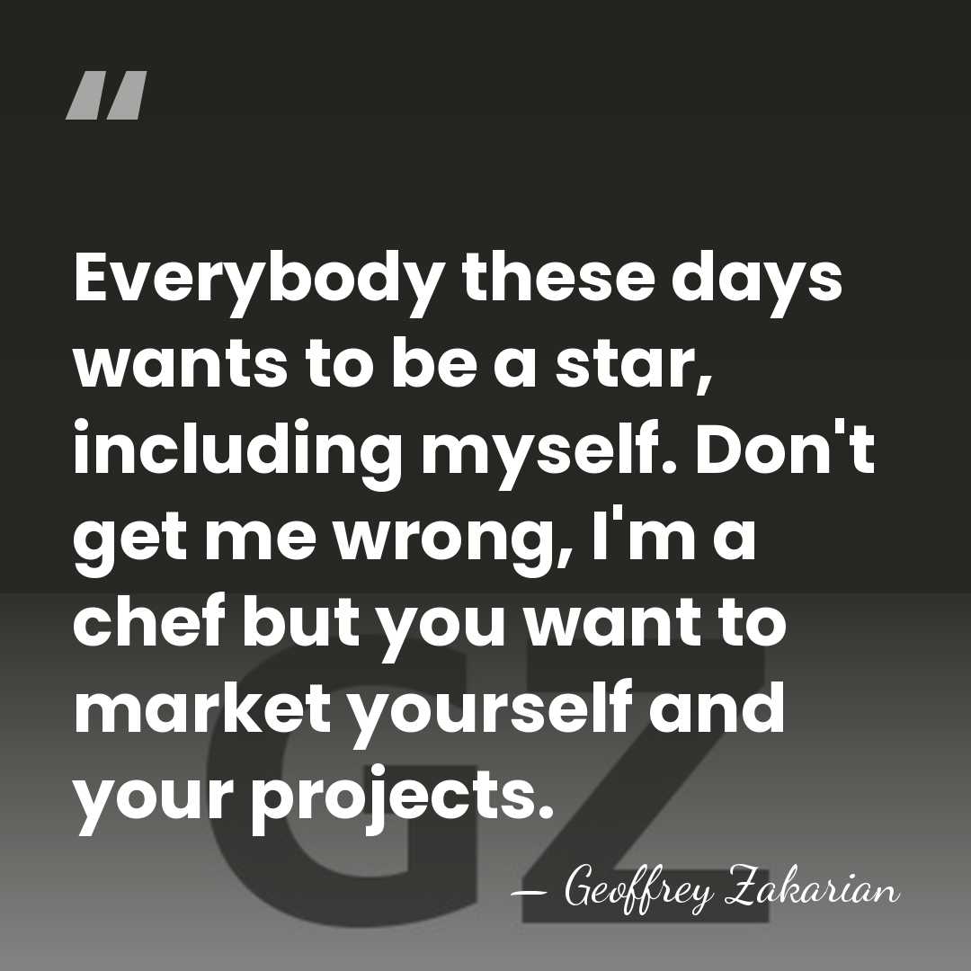 Everybody these days wants to be a star, including myself. Don't get&hellip; - Geoffrey Zakarian