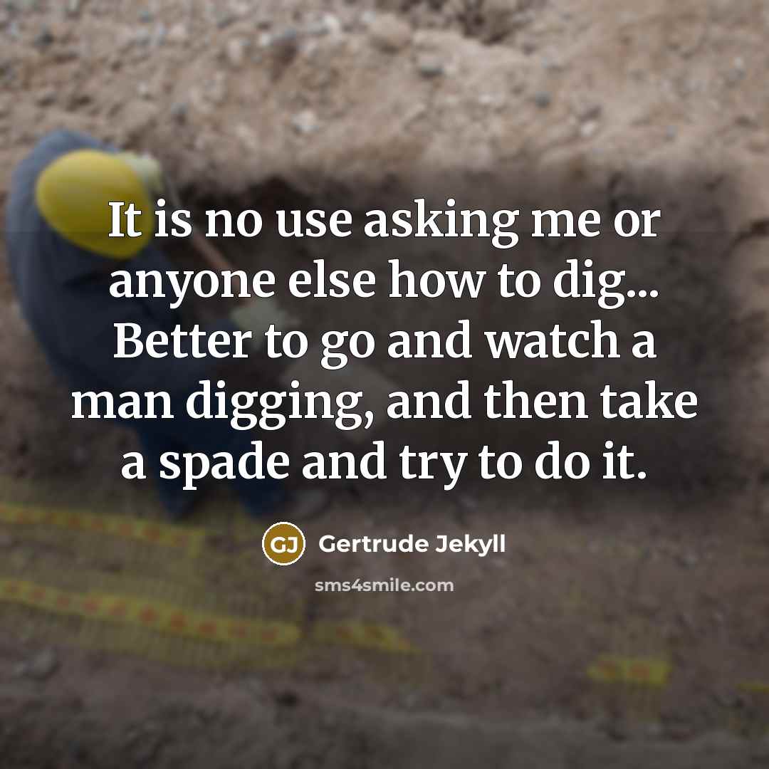 “It is no use asking me or anyone else how…” quote by Gertrude Jekyll