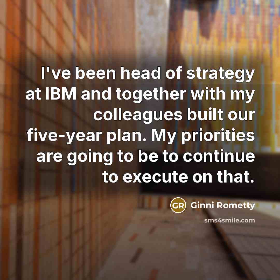 “I've been head of strategy at IBM and together with…” quote by Ginni Rometty