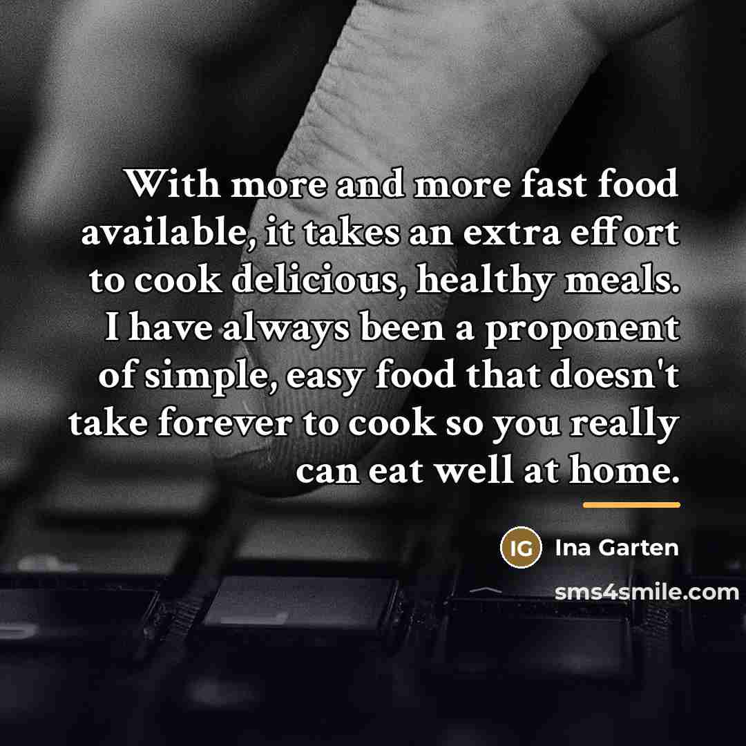 “With more and more fast food available, it takes an…” quote by Ina Garten