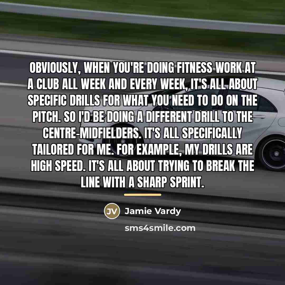 “Obviously, when you're doing fitness work at a club all…” quote by Jamie Vardy