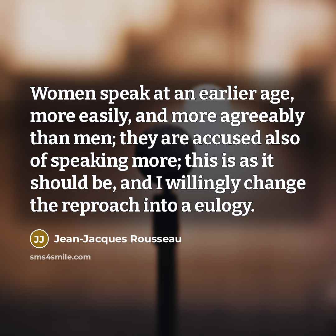 “Women speak at an earlier age, more easily, and more…” quote by Jean-Jacques Rousseau