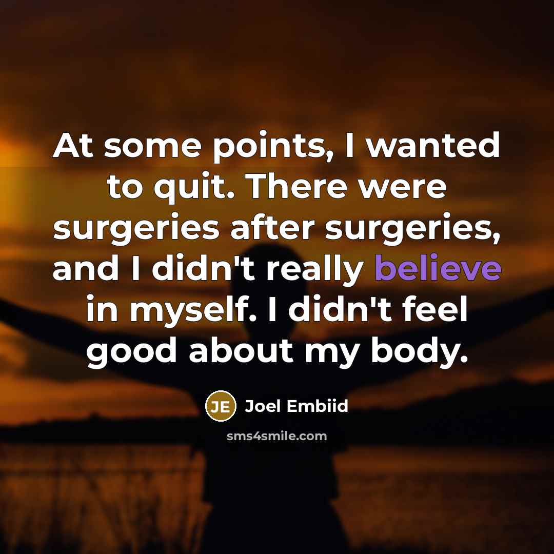 “At some points, I wanted to quit. There were surgeries…” quote by Joel Embiid