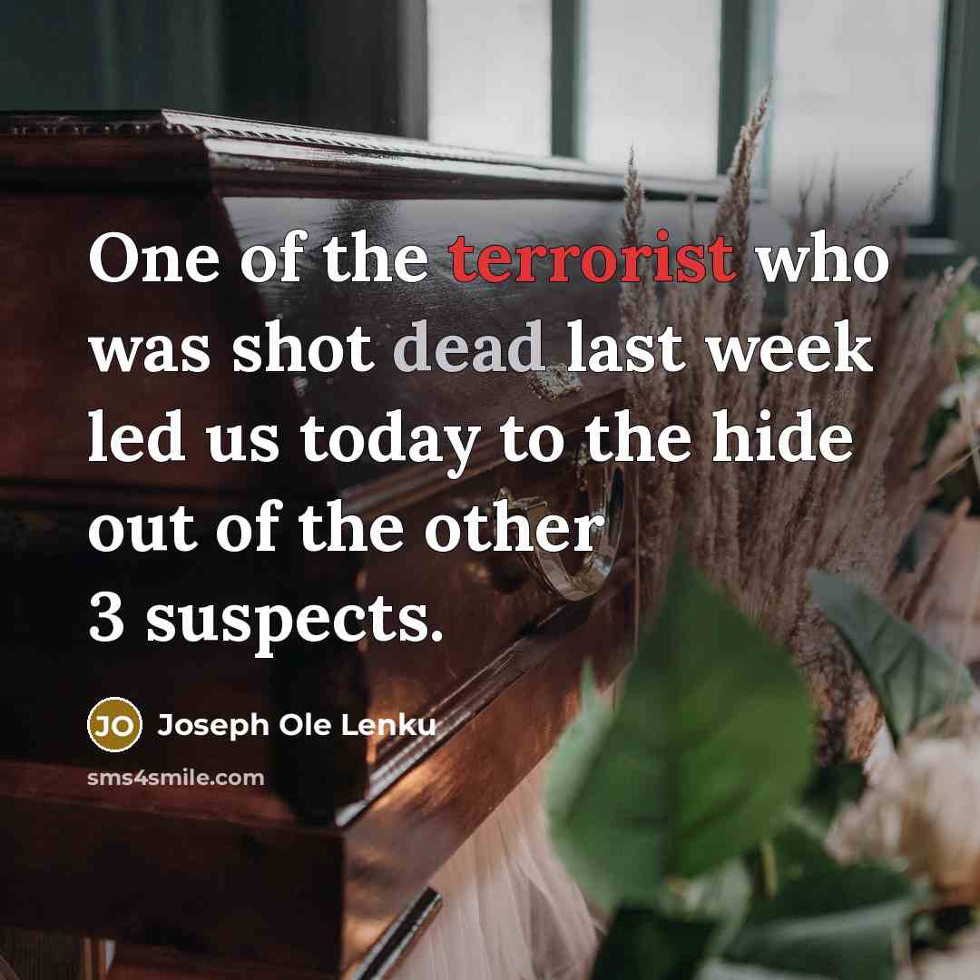 “One of the terrorist who was shot dead last week…” quote by Joseph Ole Lenku