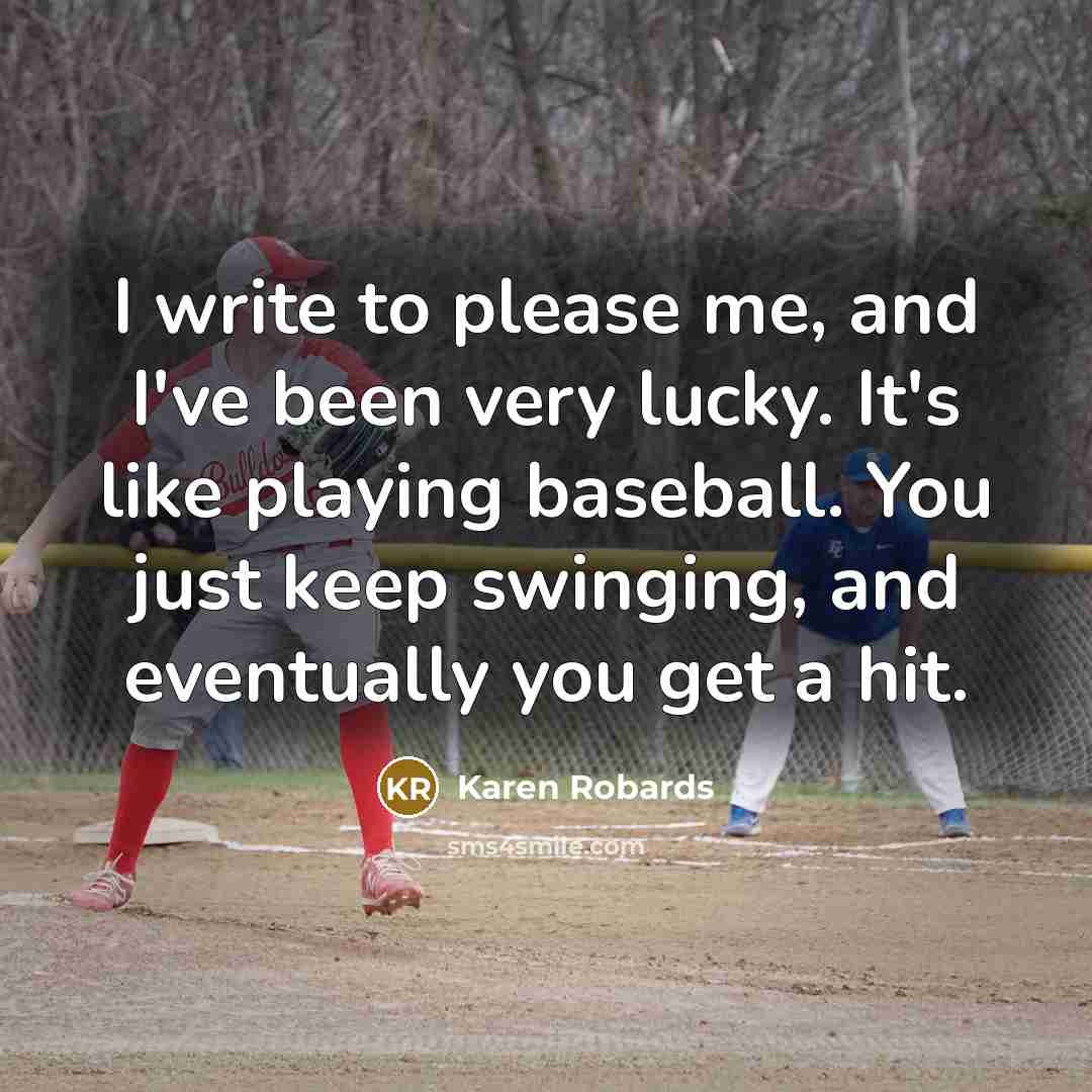 “I write to please me, and I've been very lucky.…” quote by Karen Robards