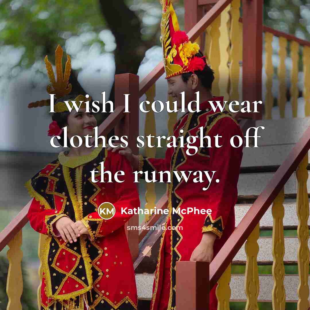 “I wish I could wear clothes straight off the runway.…” quote by Katharine McPhee
