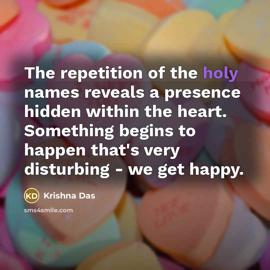 “The repetition of the holy names reveals a presence hidden…” quote by Krishna Das