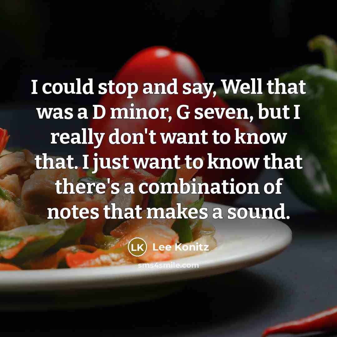 “I could stop and say, Well that was a D…” quote by Lee Konitz