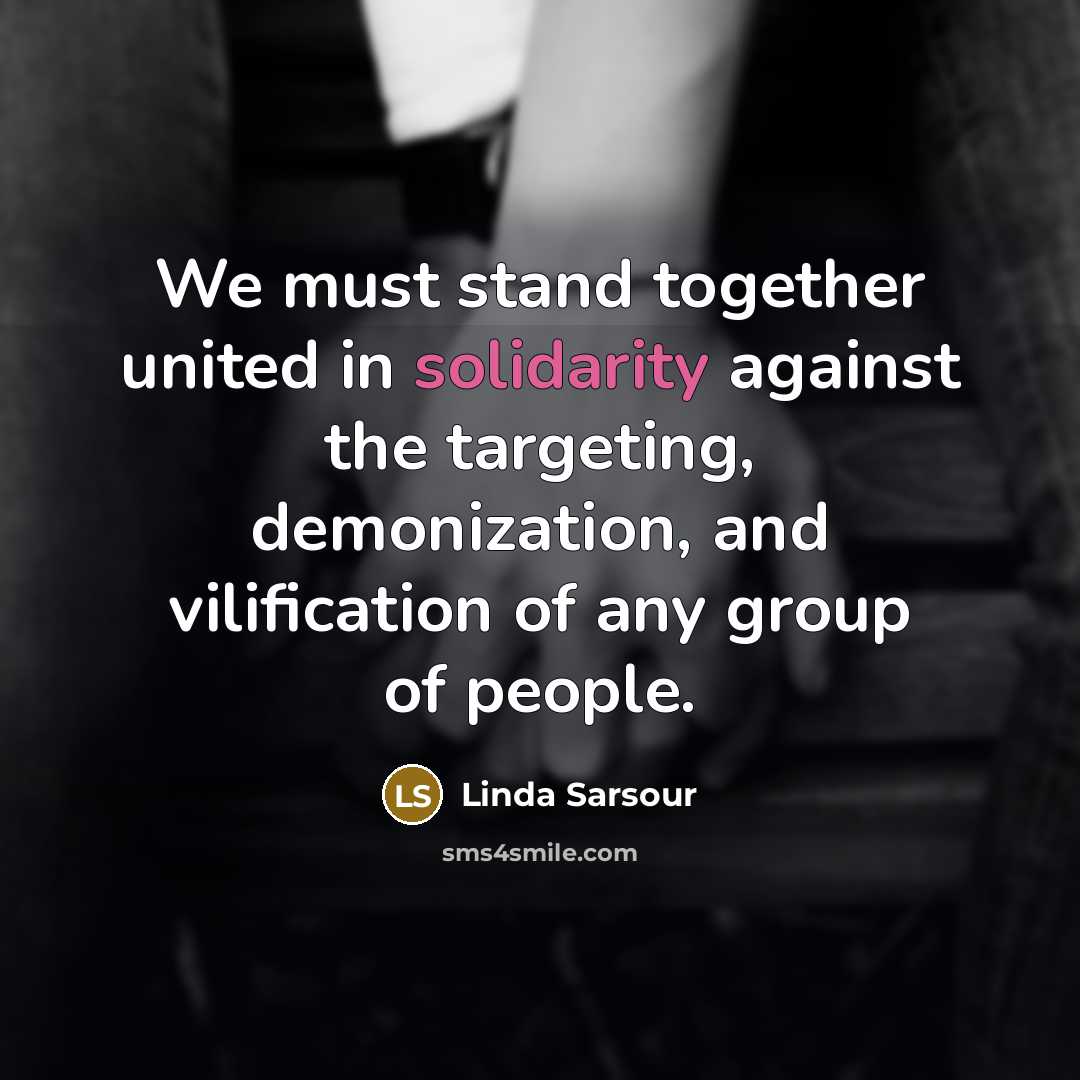 “We must stand together united in solidarity against the targeting,…” quote by Linda Sarsour