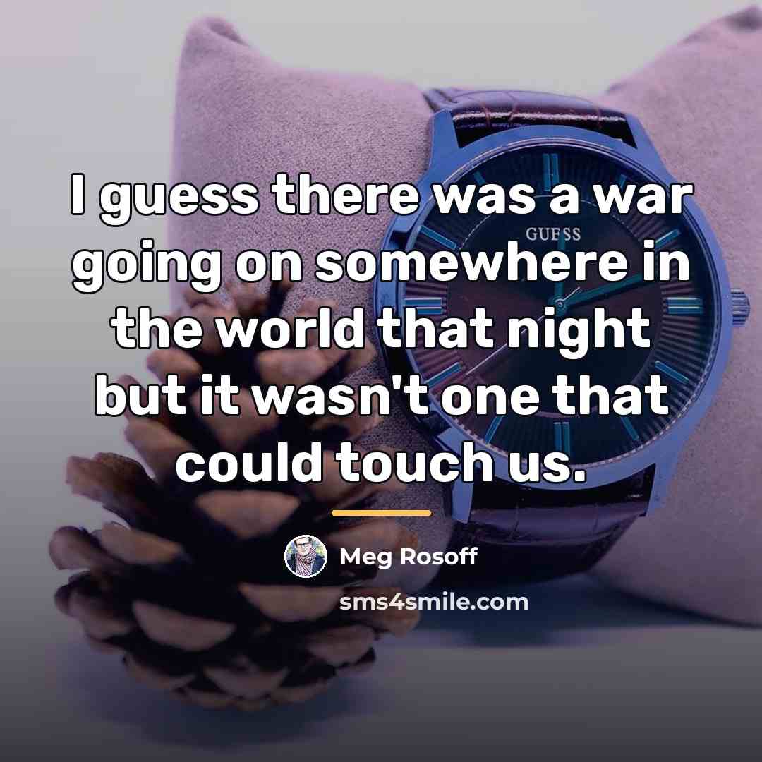 “I guess there was a war going on somewhere in…” quote by Meg Rosoff