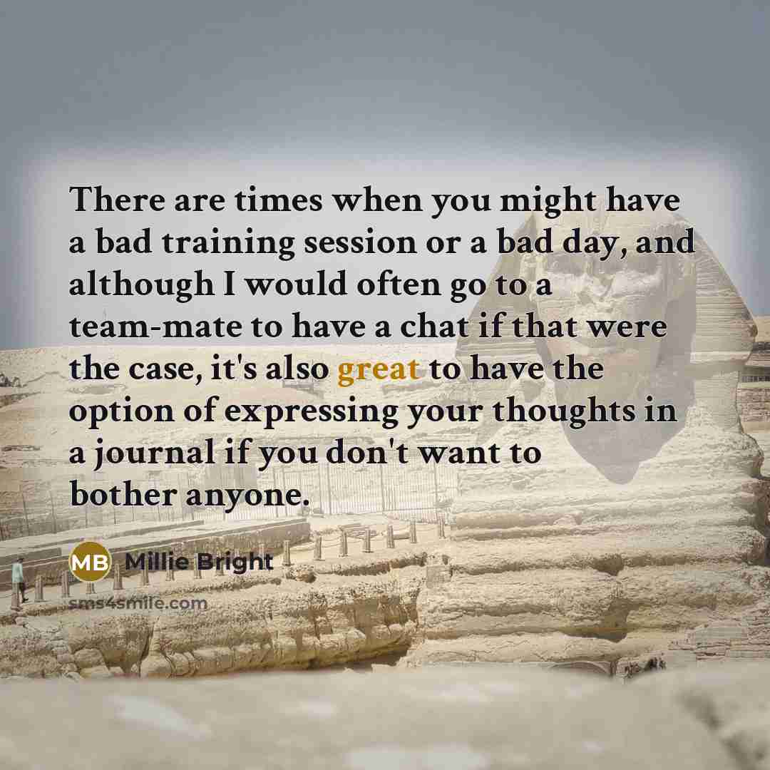 “There are times when you might have a bad training…” quote by Millie Bright