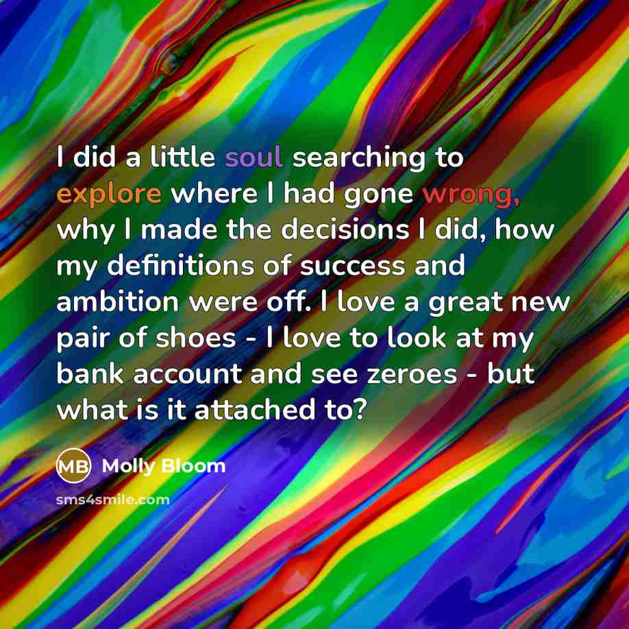 “I did a little soul searching to explore where I…” quote by Molly Bloom