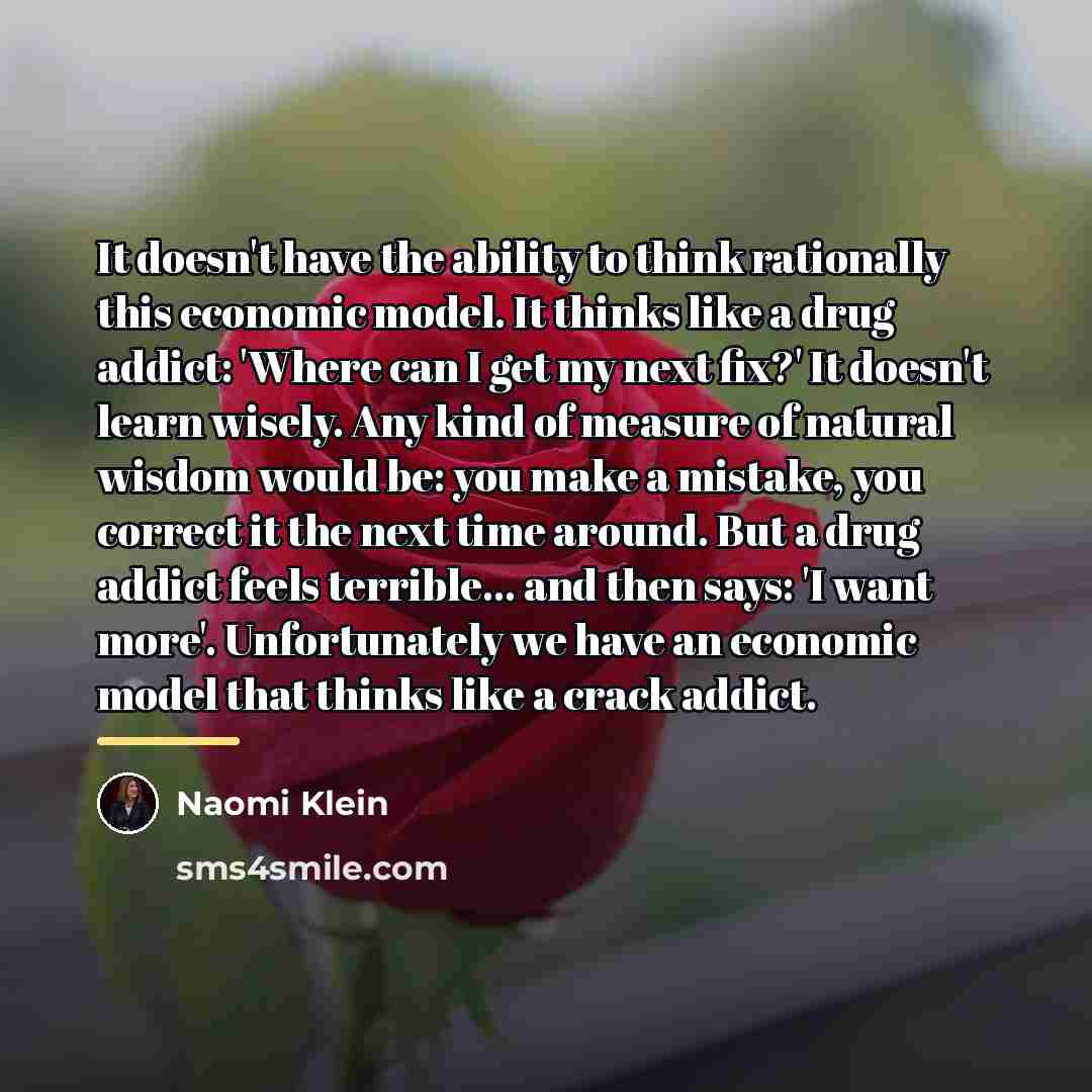 “It doesn't have the ability to think rationally this economic…” quote by Naomi Klein