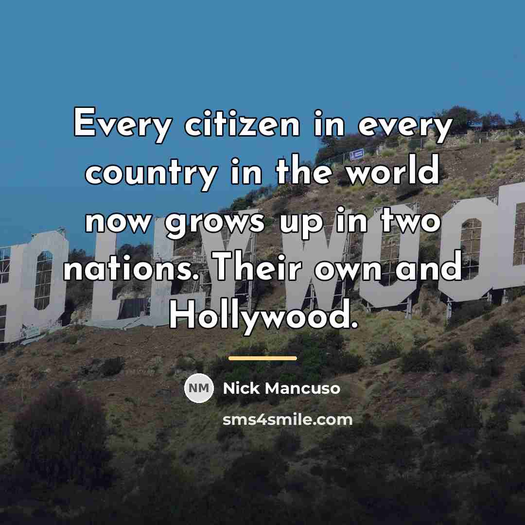 “Every citizen in every country in the world now grows…” quote by Nick Mancuso