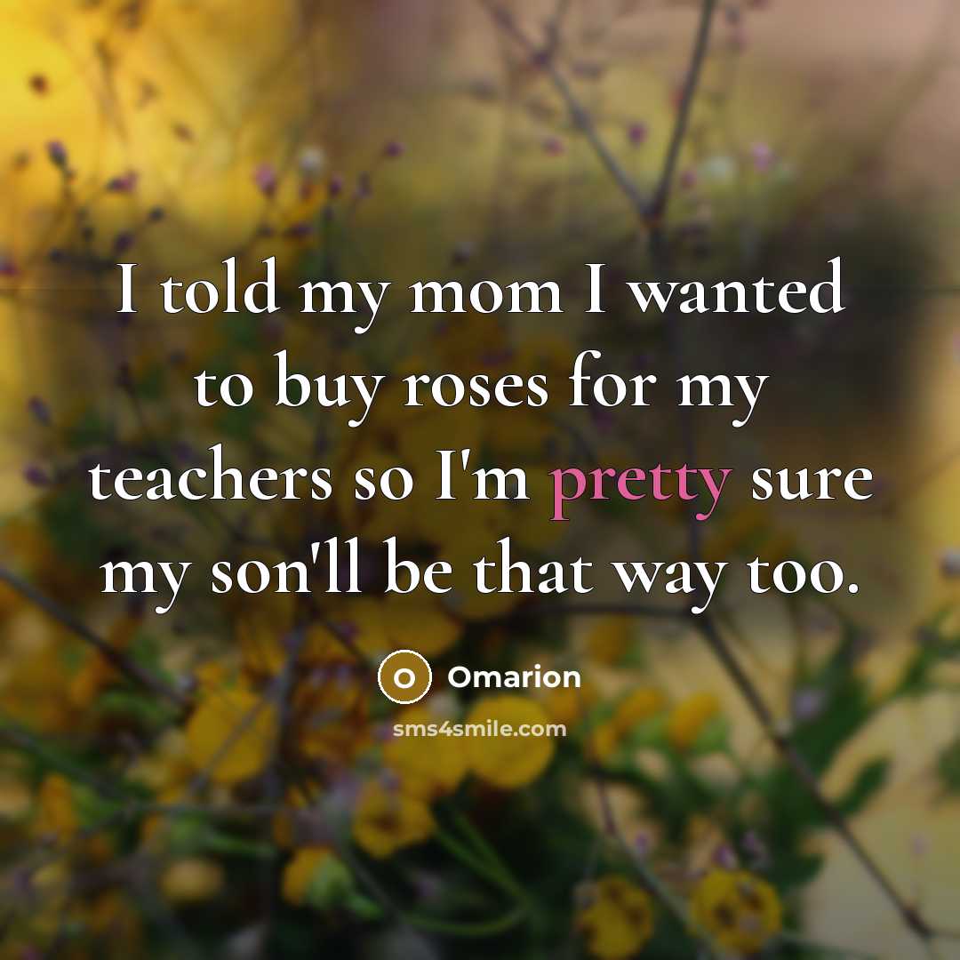 “I told my mom I wanted to buy roses for…” quote by Omarion